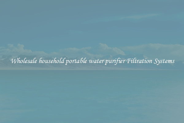 Wholesale household portable water purifier Filtration Systems