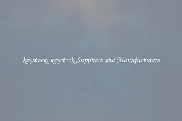 keystock, keystock Suppliers and Manufacturers