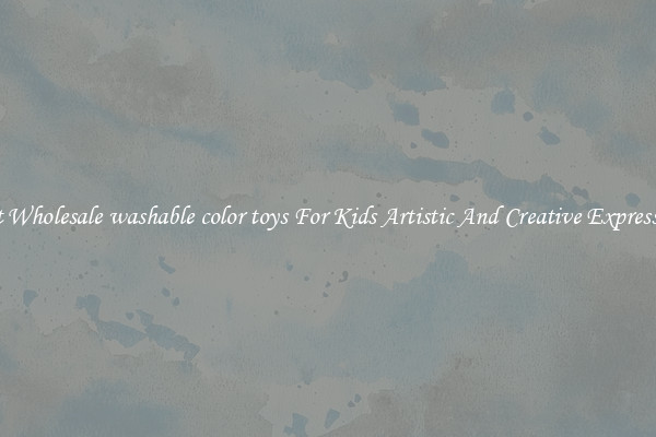 Get Wholesale washable color toys For Kids Artistic And Creative Expression