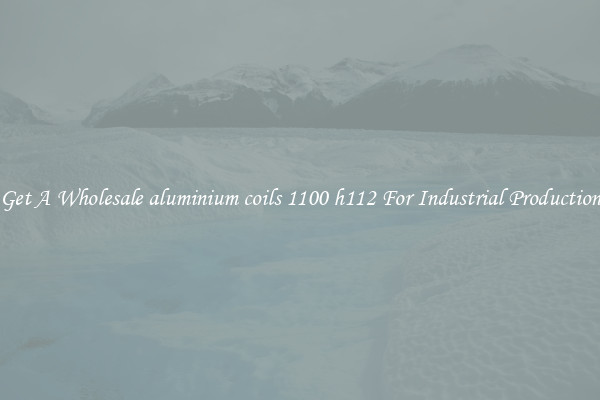 Get A Wholesale aluminium coils 1100 h112 For Industrial Production