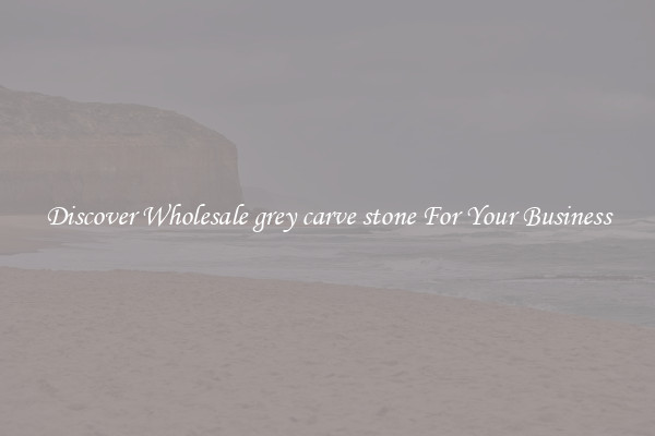 Discover Wholesale grey carve stone For Your Business