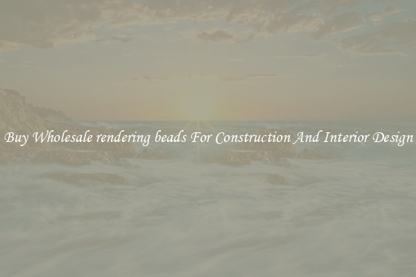 Buy Wholesale rendering beads For Construction And Interior Design