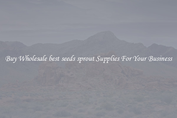 Buy Wholesale best seeds sprout Supplies For Your Business