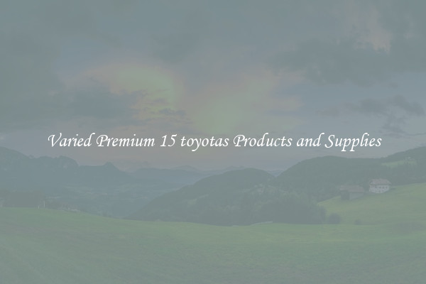 Varied Premium 15 toyotas Products and Supplies