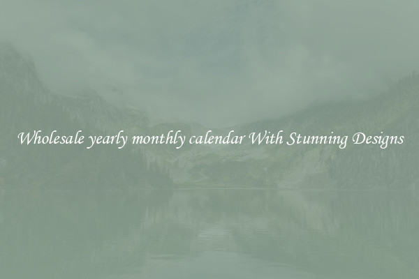 Wholesale yearly monthly calendar With Stunning Designs