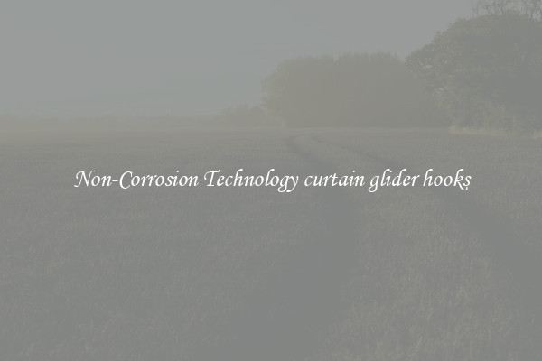 Non-Corrosion Technology curtain glider hooks