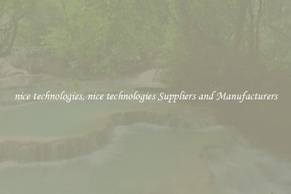 nice technologies, nice technologies Suppliers and Manufacturers