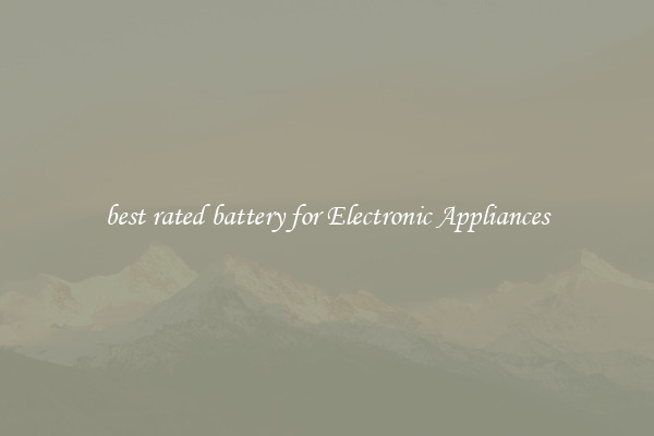 best rated battery for Electronic Appliances