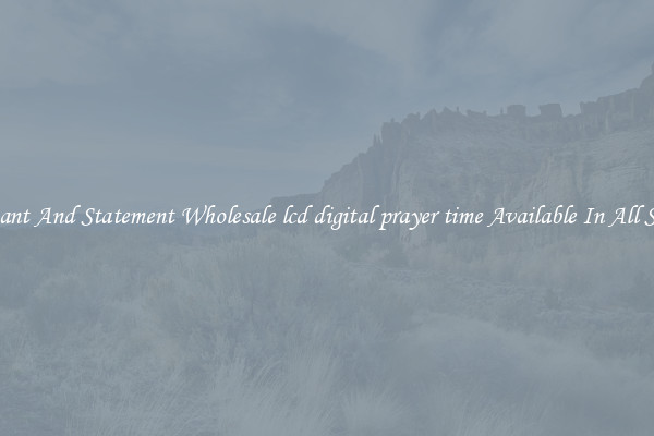 Elegant And Statement Wholesale lcd digital prayer time Available In All Styles