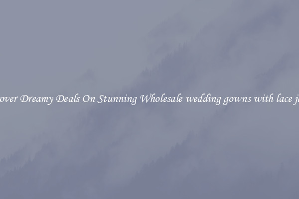 Discover Dreamy Deals On Stunning Wholesale wedding gowns with lace jacket