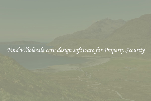 Find Wholesale cctv design software for Property Security