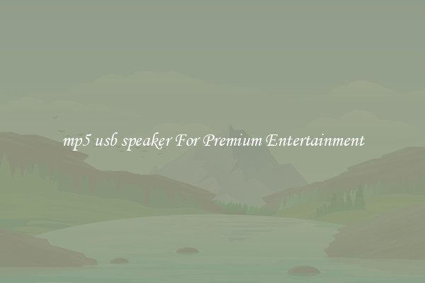 mp5 usb speaker For Premium Entertainment