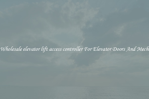 Buy Wholesale elevator lift access controller For Elevator Doors And Mechanics