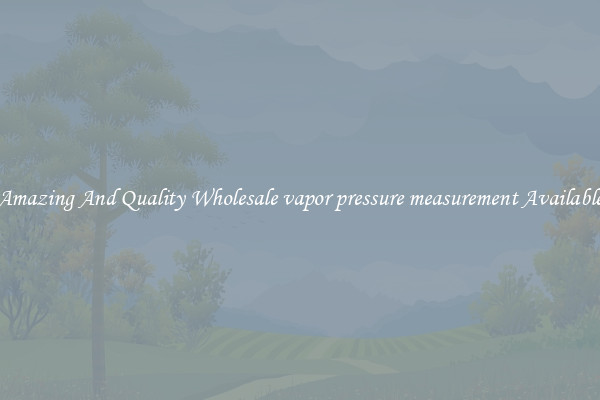 Amazing And Quality Wholesale vapor pressure measurement Available