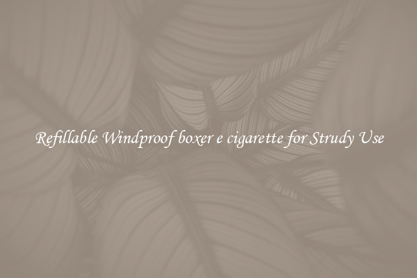 Refillable Windproof boxer e cigarette for Strudy Use