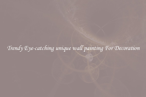 Trendy Eye-catching unique wall painting For Decoration